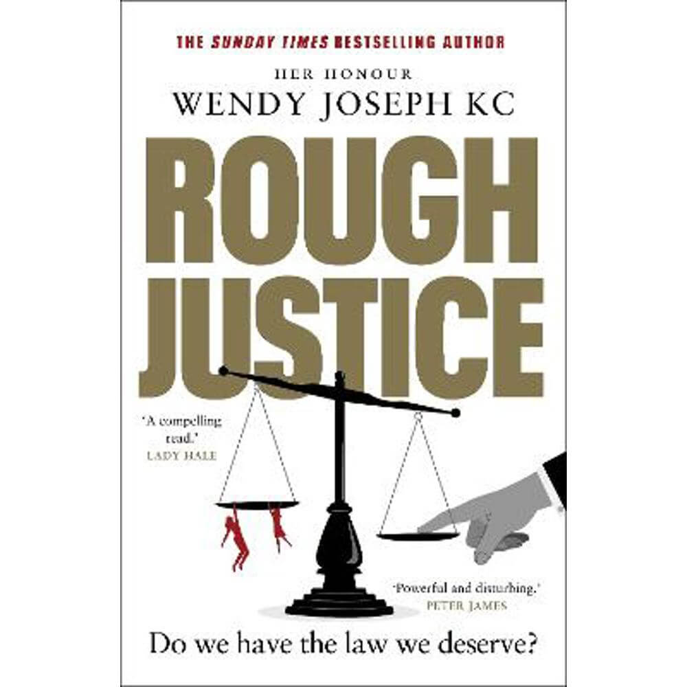 Rough Justice: Do we have the law we deserve? (Hardback) - Her Honour Wendy Joseph, QC